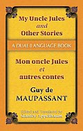 My Uncle Jules and Other Stories/Mon Oncle Jules Et Autres Contes: A Dual-Language Book