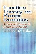Function Theory on Planar Domains: A Second Course in Complex Analysis