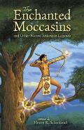 Enchanted Moccasins & Other Native American Legends