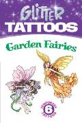 Glitter Tattoos Garden Fairies [With 6 Tattoos]