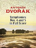 Antonin Dvorak Symphonies Nos 4 & 5 in Full Score