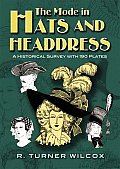 The Mode in Hats and Headdress: A Historical Survey with 198 Plates