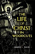 Life Of Christ In Woodcuts
