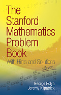 Stanford Mathematics Problem Book With Hints & Solutions