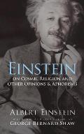 Einstein on Cosmic Religion & Other Opinions & Aphorisms