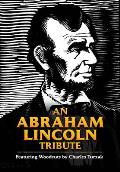 An Abraham Lincoln Tribute: Featuring Woodcuts by Charles Turzak