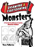 Drawing & Cartooning Monsters: A Step-By-Step Guide for the Aspiring Monster-Maker
