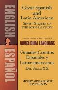 Great Spanish & Latin American Short Stories of the 20th Century Grandes Cuentos Espanoles y Latinoamericanos del Siglo XX