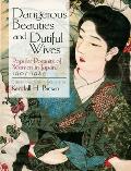 Dangerous Beauties & Dutiful Wives Popular Portraits of Women in Japan 1910 1925