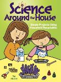 Science Around the House: Simple Projects Using Household Recyclables