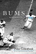 Bums: An Oral History of the Brooklyn Dodgers