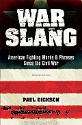 War Slang American Fighting Words & Phrases Since the Civil War