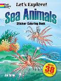 Let's Explore! Sea Animals: Sticker Coloring Book