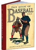 The Book of Baseball, 1911: Our National Pastime from Its Earliest Days