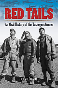 Red Tails An Oral History of the Tuskegee Airmen