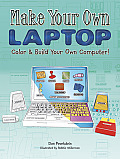 Make Your Own Laptop: Color & Build Your Own Computer!