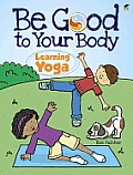 Be Good to Your Body--Learning Yoga Coloring Book