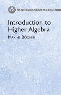 Introduction To Higher Algebra