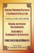 Original Bavarian Folktales: A Sch?nwerth Selection: Original Bayerische Volksm?rchen - Ausgew?hlte Sch?nwerth-Geschichten