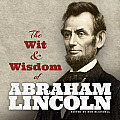 Wit & Wisdom of Abraham Lincoln