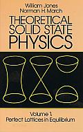 Theoretical Solid State Physics Volume 1 Perfect Lattices in Equilibrium