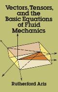 Vectors Tensors & the Basic Equations of Fluid Mechanics