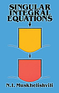 Singular Integral Equations 2nd Edition