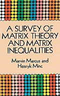 Survey of Matrix Theory & Matrix Inequalities