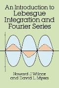 Introduction to Lebesgue Integration and Fourier Series