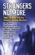 Strangers No More Tales of Alien Life by Science Fiction Masters Isaac Asimov Philip Jose Farmer Marion Zimmer Bradley & more