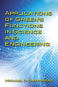 Applications of Greens Functions in Science & Engineering