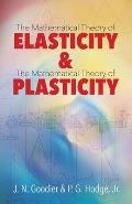 Elasticity & Plasticity The Mathematical Theory of Elasticity & the Mathematical Theory of Plasticity