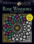 Creative Haven Rose Windows Coloring Book: Create Illuminated Stained Glass Special Effects