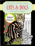 Cats and Dogs: Creative Inspirations Coloring Book: 2 Books in 1