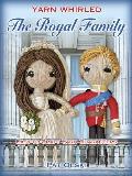 Yarn Whirled The Royal Family Easy To Craft Yarn Characters