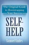 Self Help The Original Guide to Bootstrapping Your Success