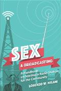 Sex & Broadcasting A Handbook on Starting a Radio Station for the Community