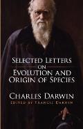 Selected Letters on Evolution & Origin of the Species