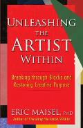 Unleashing the Artist Within Breaking through Blocks & Restoring Creative Purpose