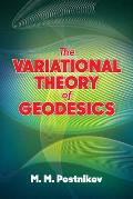 Variational Theory of Geodesics
