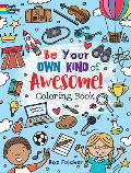 Be Your Own Kind of Awesome Coloring Book