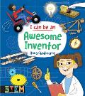 I Can Be an Awesome Inventor: Fun Stem Activities for Kids