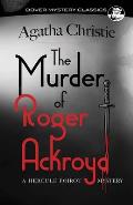 Murder of Roger Ackroyd A Hercule Poirot Mystery