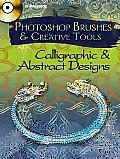 Photoshop Brushes & Creative Tools: Calligraphic and Abstract Designs [With CDROM]