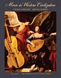 Music In Western Civilization Volume B The Baroque & Classical Eras