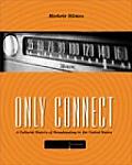 Only Connect : Cultural History of Broadcasting in the United States (2ND 07 - Old Edition)