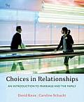 Choices in Relationships : Introduction To Marriage and the Family (9TH 08 - Old Edition)