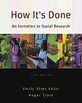 How It's Done : Invitation To Social Research (3RD 08 - Old Edition)