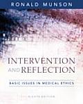 Intervention and Reflection : Basic Issues in Medical Ethics (8TH 08 - Old Edition)