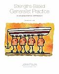 Strengths Based Generalist Practice 3rd Edition A Collaborative Approach